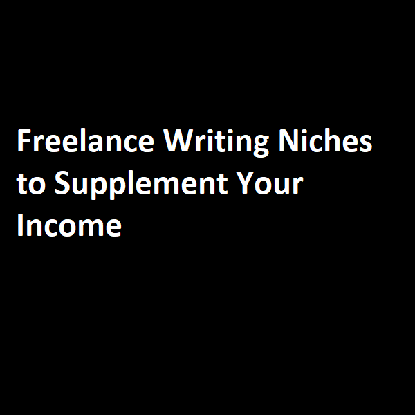 Freelance Writing Niches to Supplement Your Income